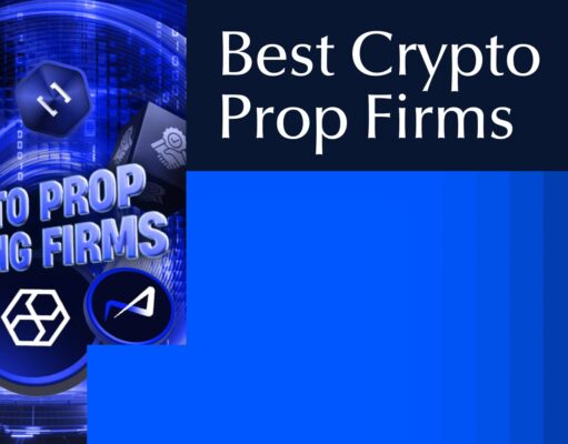The Best Crypto Prop Firms to Join in 2025