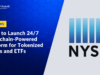New York Stock Exchange to Launch 24/7 Blockchain-Powered Platform for Tokenized Stocks and ETFs