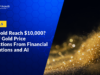 Will Gold Reach $10,000? List of Gold Price Predictions
