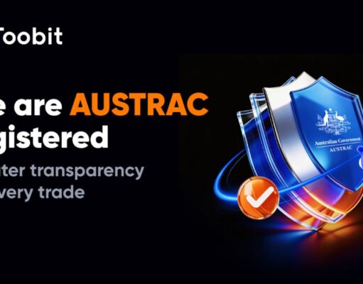 Toobit Announces AUSTRAC Registration, Bolstering Security and Service for Australian Crypto Traders