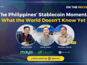 On The Record: The Philippines’ Stablecoin Moment: What The World Doesn’t Know Yet