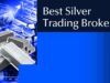 10 Best Silver Trading Brokers in 2026 (Low Fees & Fast Execution)