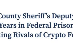 Former LA Deputy Sentenced to 5 Years in ‘Crypto Godfather’ Extortion Case